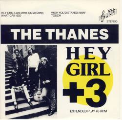 The Thanes : Hey Girl + 3